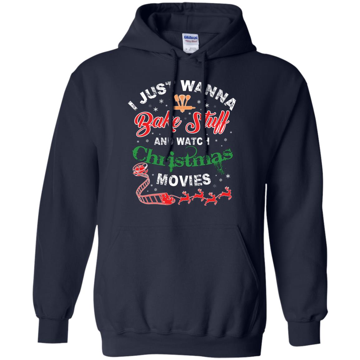 I Just Wanna Bake Stuff And Watch Christmas Movies Shirt Navy