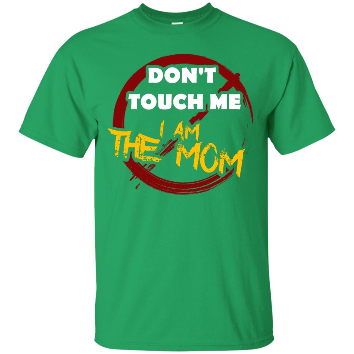Mommy Shirt Warning Dont Touch Me I Am The Mom Irish Green