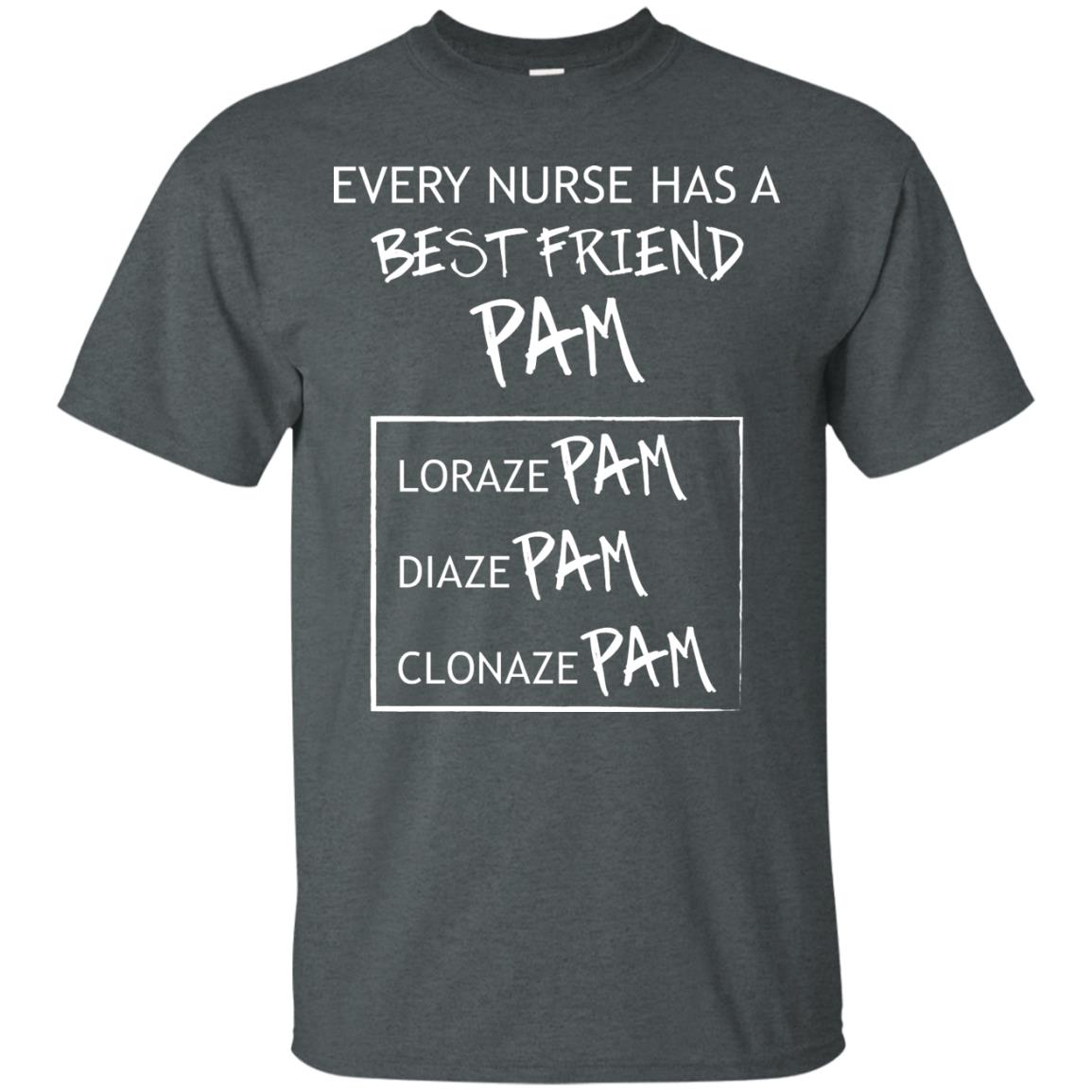 Every Nurse Has A Best Friend Pam Nursing Shirt Dark Heather