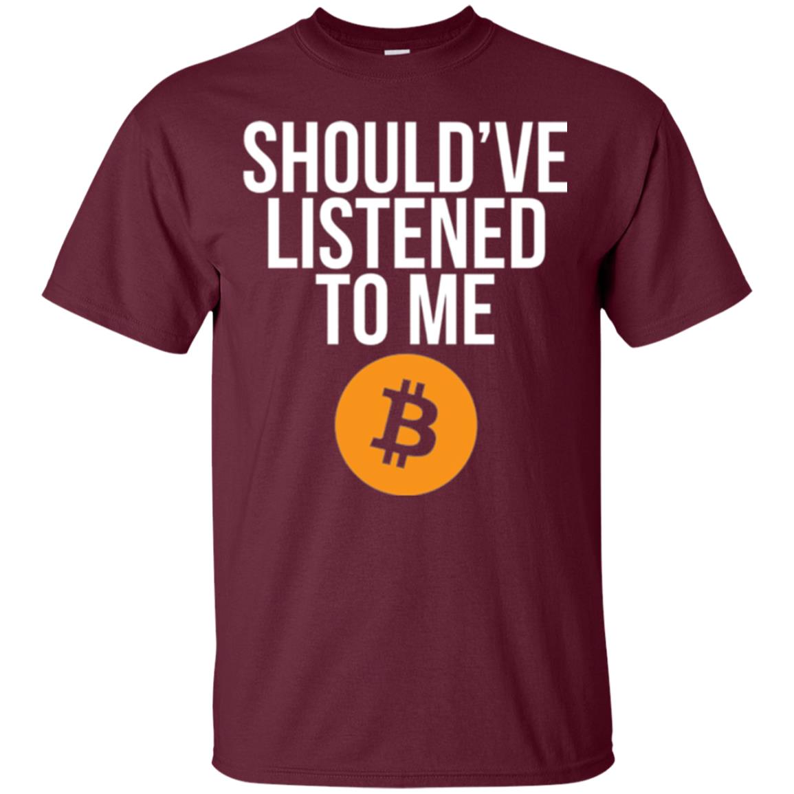 Should_ve Listened To Me T-shirt Maroon