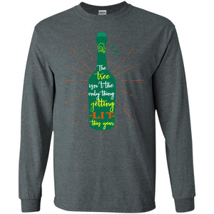 The Tree Isn't The Only Thing Getting Lit This Year Drinking Gift ShirtG240 Gildan LS Ultra Cotton T-Shirt