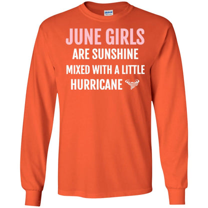 June Girls Birthdays T-shirt Are Sunshine Mixed With A Little Hurricane Orange