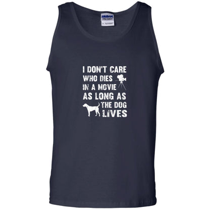 I Don_t Care Who Dies In Movie As Long As Dog Lives Dog Lover T-shirt Navy