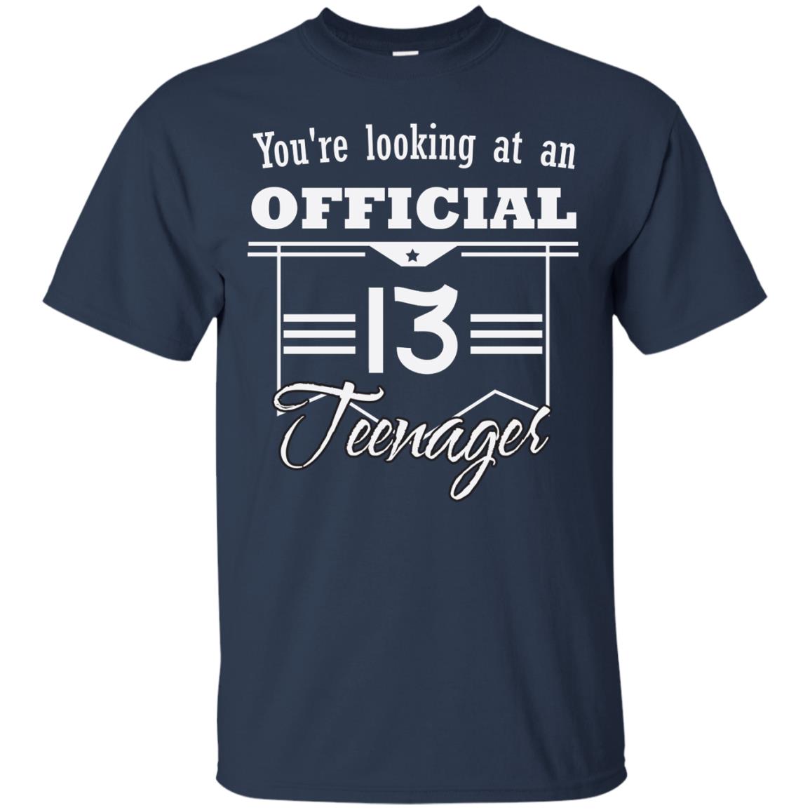 You're Looking At An Official 13 Teenager 13rd Birthday Shirt Navy