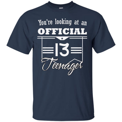 You're Looking At An Official 13 Teenager 13rd Birthday Shirt Navy