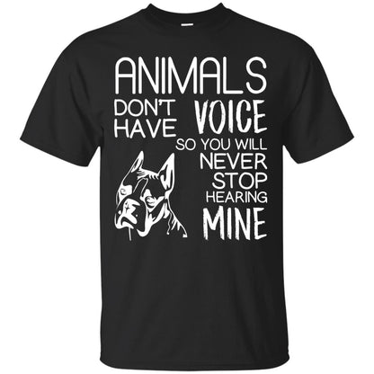 Animals Don't Have A Voice Dog Lover T-shirt Black