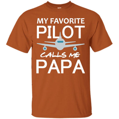 My Favorite Pilot Calls Me Papa Shirt For Grandpa Texas Orange