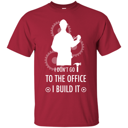 Engineer T-shirt I Don't Go To The Office I Build It Cardinal
