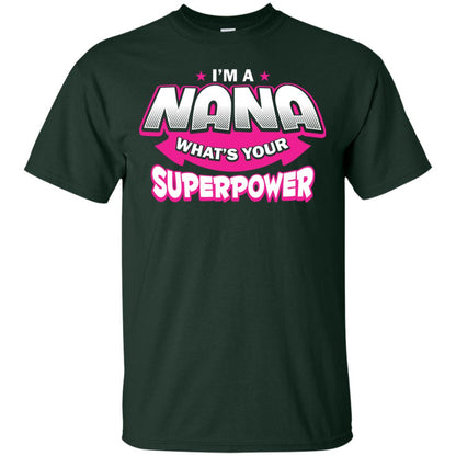 Nana T-shirt I'm A Nana What's Your Superpower Forest