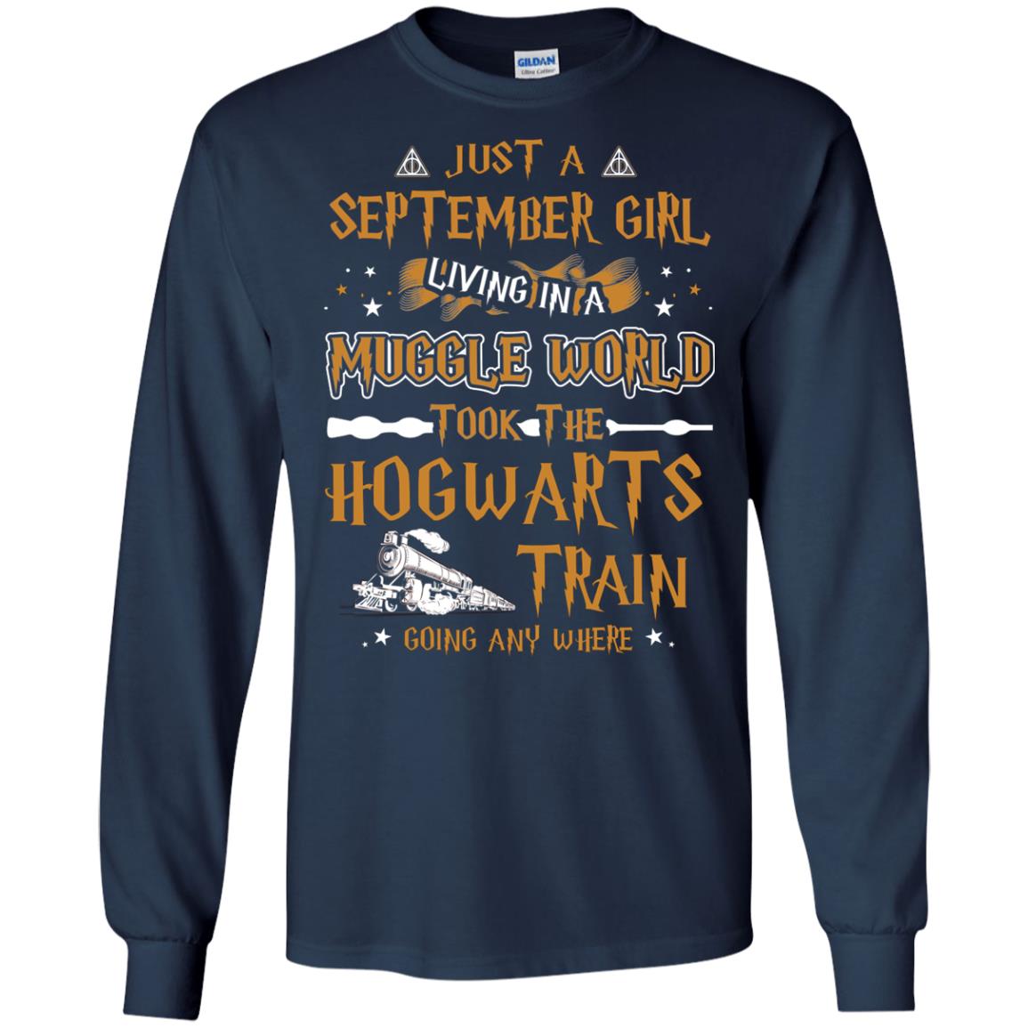 Just A September Girl Living In A Muggle World Took The Hogwarts Train Going Any Where Navy
