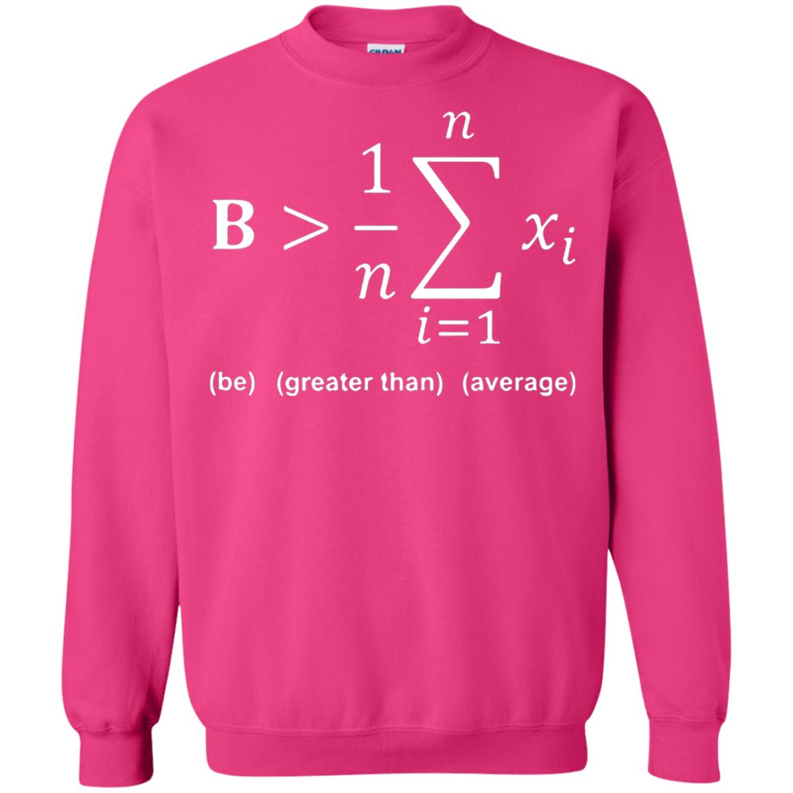 Be Greater Than Average Funny Math Quote T-shirt Heliconia