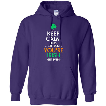 Keep Calm And Ah Feck It, You_re Irish Get Even Saint Patrick_s Day Shirt Purple