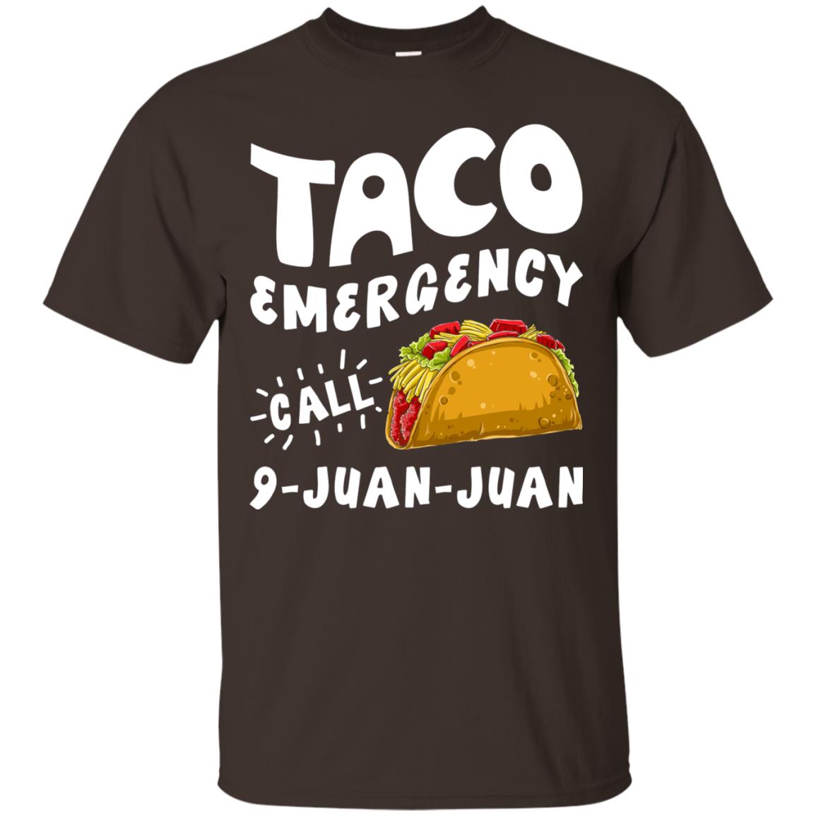Emergency Call 9 Juan Juan Taco Cinco De Mayo Shirt Dark Chocolate