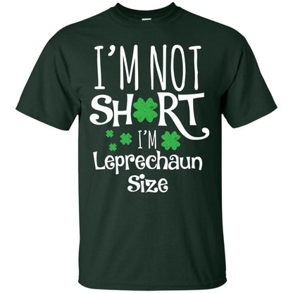 I_m Not Short I_m Leprecaun Size St Patricks Day Shirt For Funny Leprechaun Size Forest