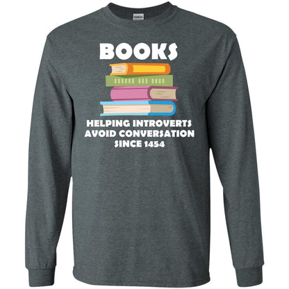 Books Helping Introverts Avoid Conversation Since 1454 Shirt Dark Heather