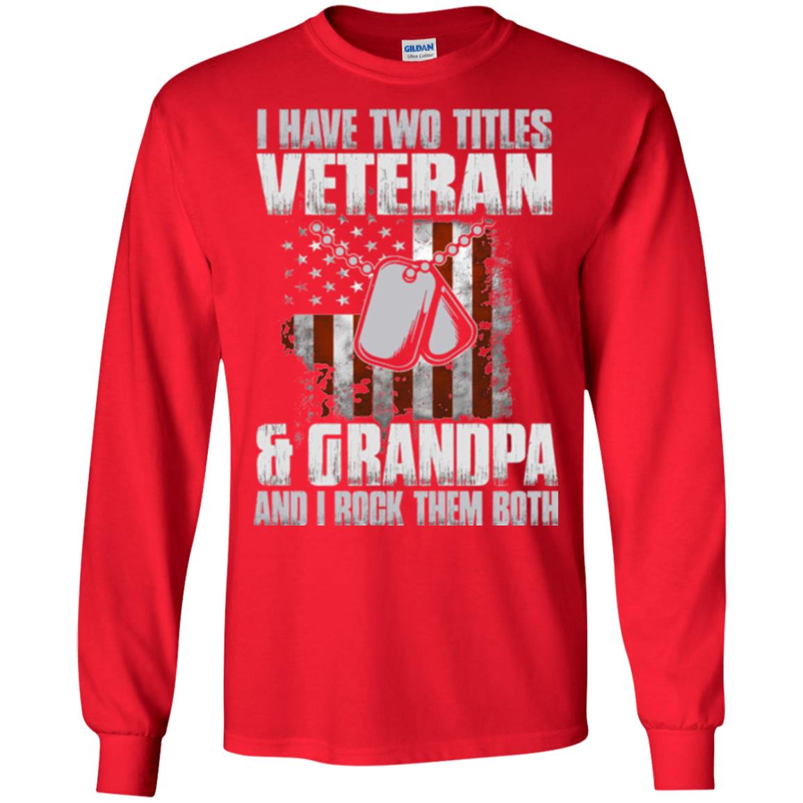 Veteran T-shirt I Have Two Titles Veteran And Grandpa Red