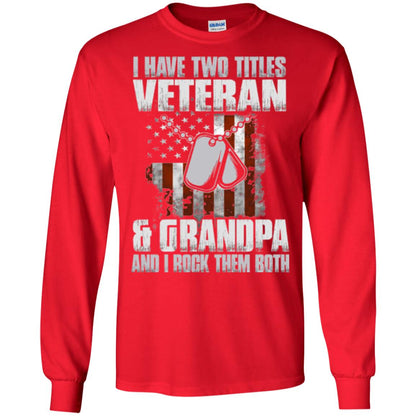 Veteran T-shirt I Have Two Titles Veteran And Grandpa Red