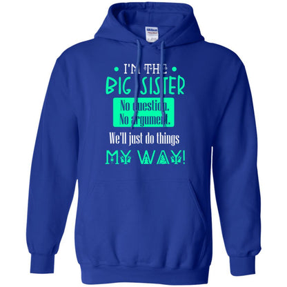 Sister T-shirt I'm The Big Sister No Question No Argument Royal