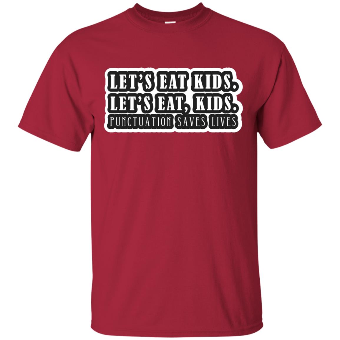 Lets Eat Kids Lets Eat, Kids Punctuation Save Lives Shirt Cardinal