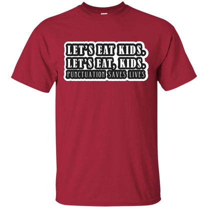 Lets Eat Kids Lets Eat, Kids Punctuation Save Lives Shirt Cardinal