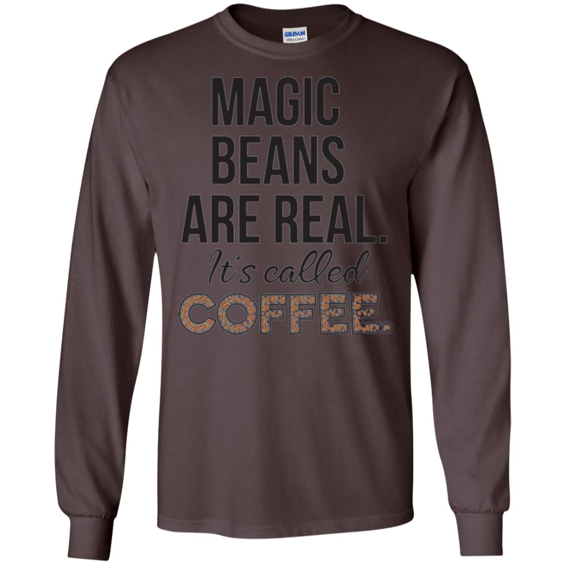 Coffee Lovers T-shirt Magic Beans Are Real It_s Called Coffee Dark Chocolate