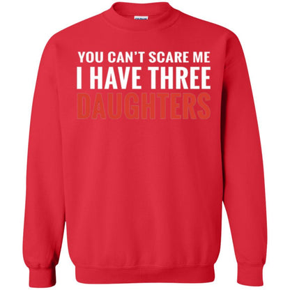 Family T-shirt You Can't Scare Me I Have Three Daughters Red