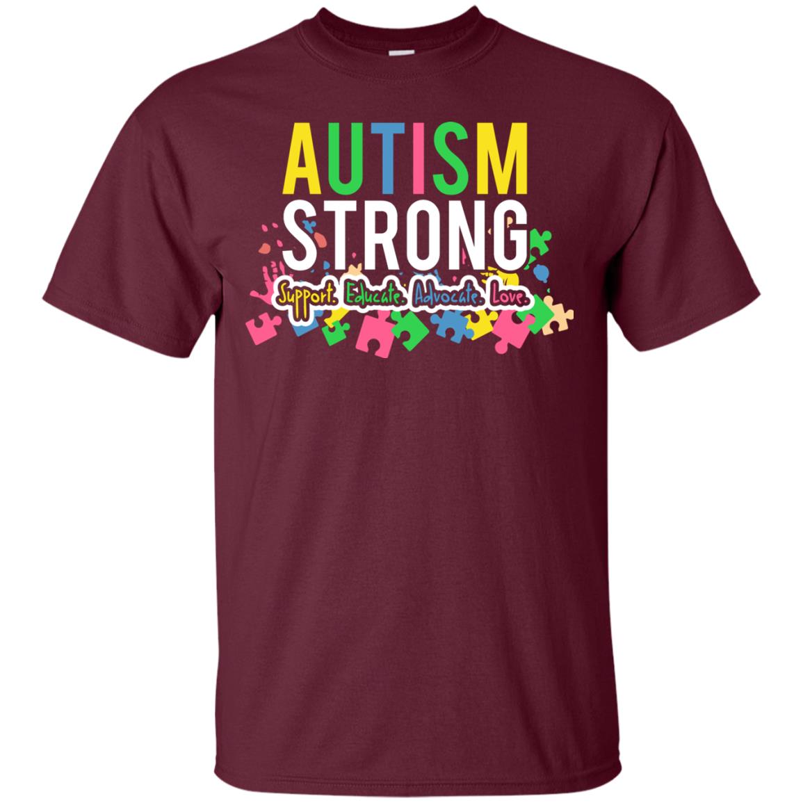 Autism Strong Support Educate Advocate Love Autism Awearness T-shirt Maroon