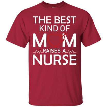 The Best Kind Of Mom Raises A Nurse Mom Of Nurse Shirt Cardinal