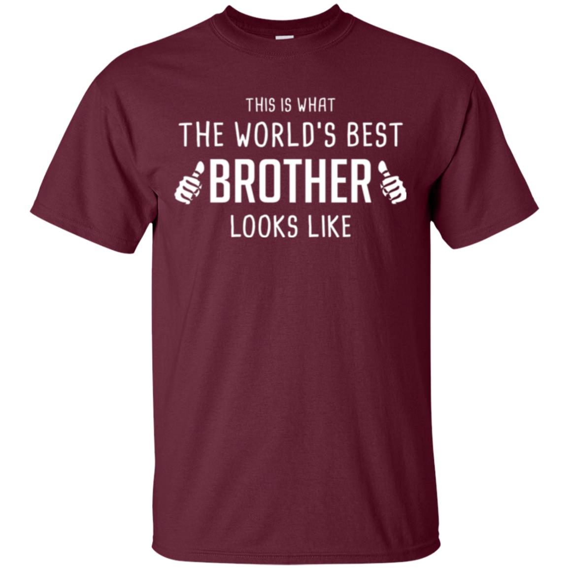 Brother T-shirt This Is What The Worlds Best Brother Looks Like Maroon