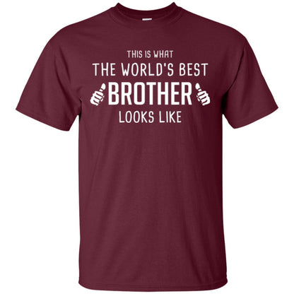 Brother T-shirt This Is What The Worlds Best Brother Looks Like Maroon
