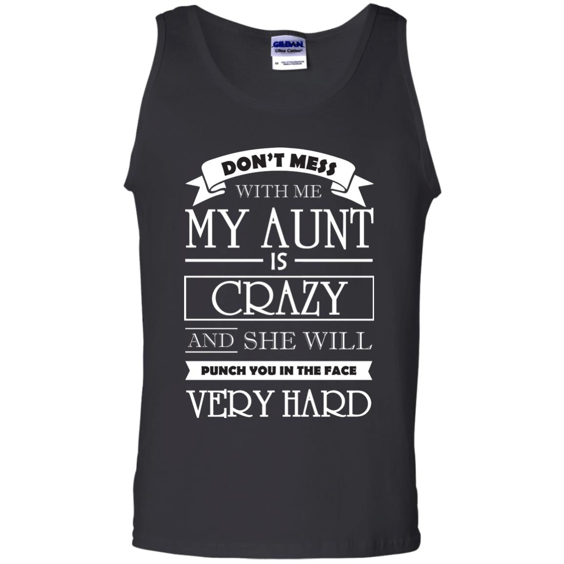 Don_t Mess With Me My Aunt Is Carzy And She Will Punch You In The Face Very Hard Black
