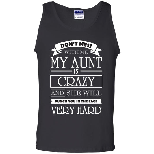 Don_t Mess With Me My Aunt Is Carzy And She Will Punch You In The Face Very Hard Black