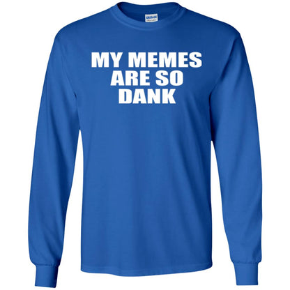 My Memes T-shirt Are So Dank Royal