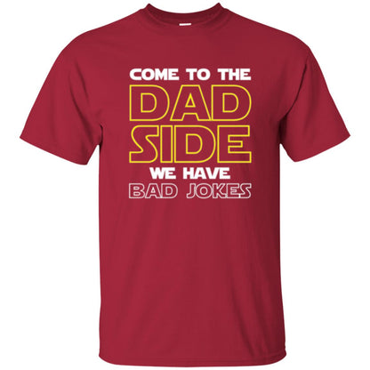 Daddy T-shirt Come To The Dad Side We Have Bad Jokes Cardinal