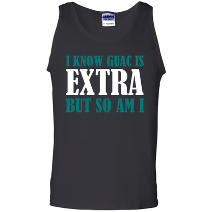 I Know Guac Is Extra But So Am I Vegetarians T-shirt Black