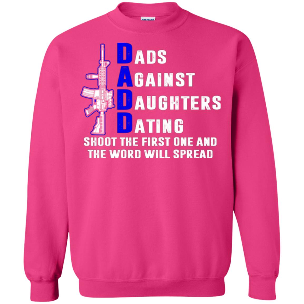 Dads Against Daughters Dating Shoot The First One And The Word Will Spread Shirt Heliconia