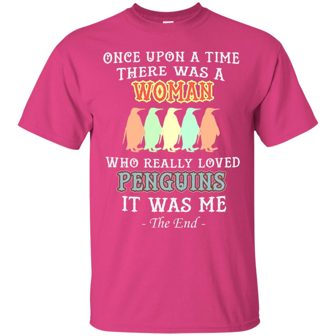 There Was A Woman Who Really Loved Penguins It Was Me Shirt Heliconia