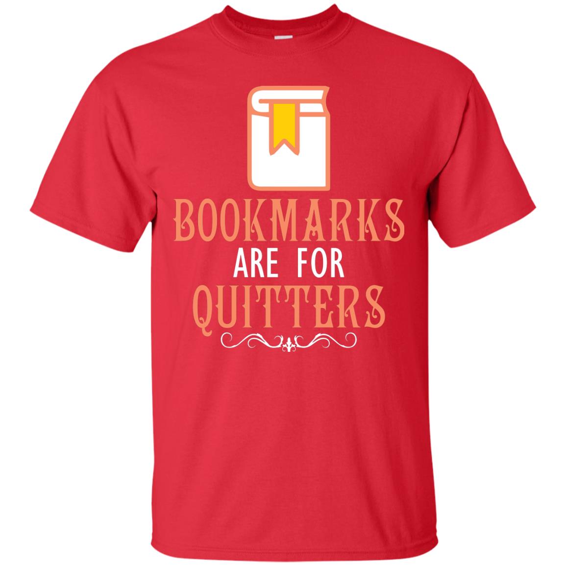 Bookmarks Are For Quitters Book Reader T-shirt Red