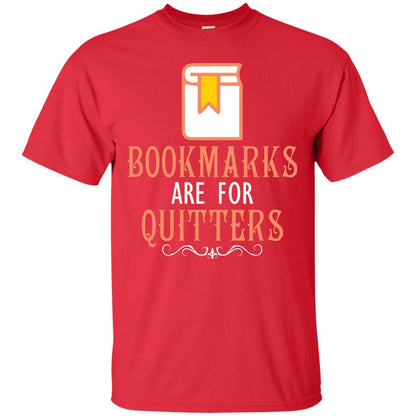 Bookmarks Are For Quitters Book Reader T-shirt Red