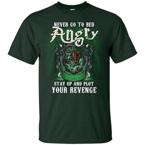 Never Go To Bed Angry Stay Up And Plot Your Revenge Slytherin House Harry Potter ShirtG200 Gildan Ultra Cotton T-Shirt