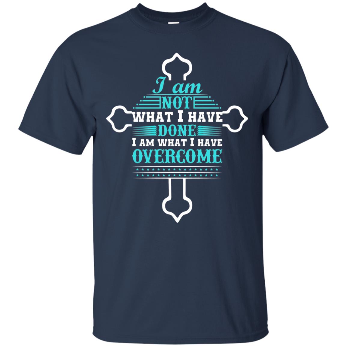 I Am Not What I Have Done I Am What I Have Overcome Christian T-shirt Navy