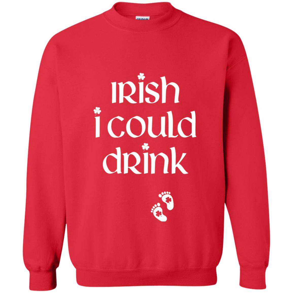 Irish I Could Drink Funny Pregnancy St Patrick_s Day T-shirt Red