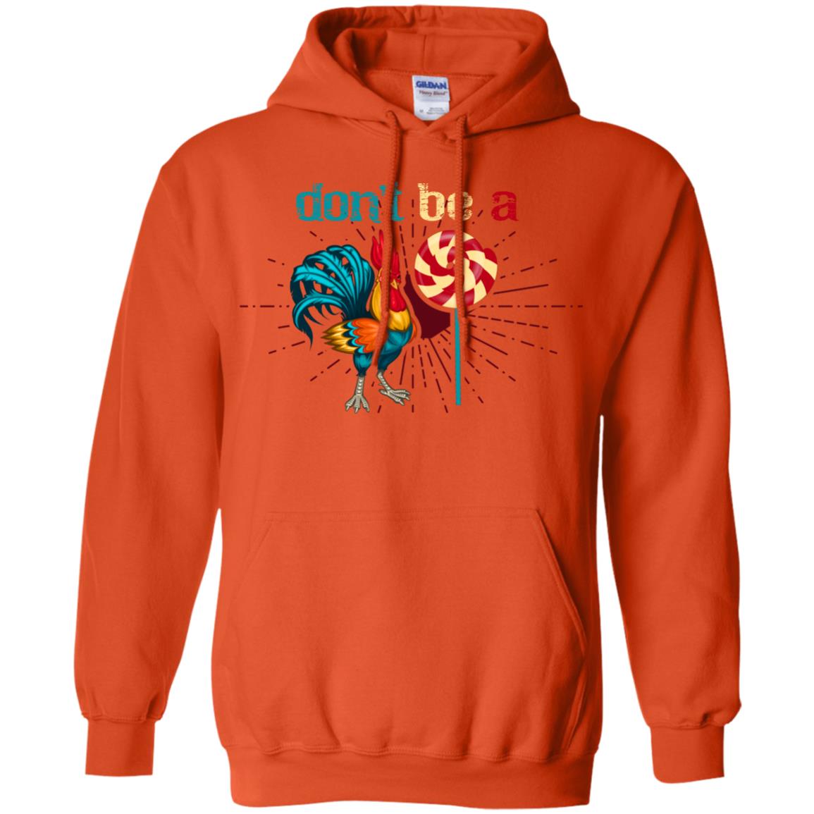 Don't Be A Rooster Lollipop Funny Chicken And Lollipop T-shirt Orange