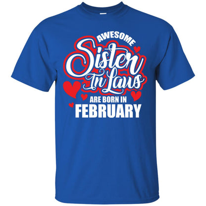 February T-shirt Awesome Sister In Laws Are Born In February Royal