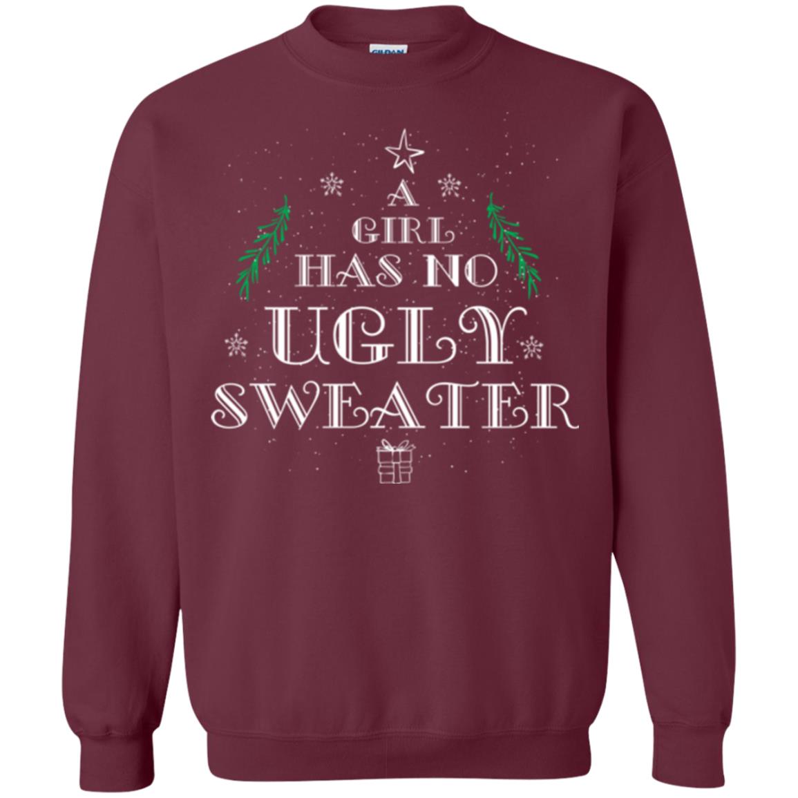 Christmas T-shirt A Girl Has No Ugly Sweater Maroon