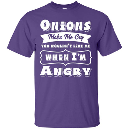 Onions Make Me Cry You Wouldnt Like Me When Im Angry Shirt Purple