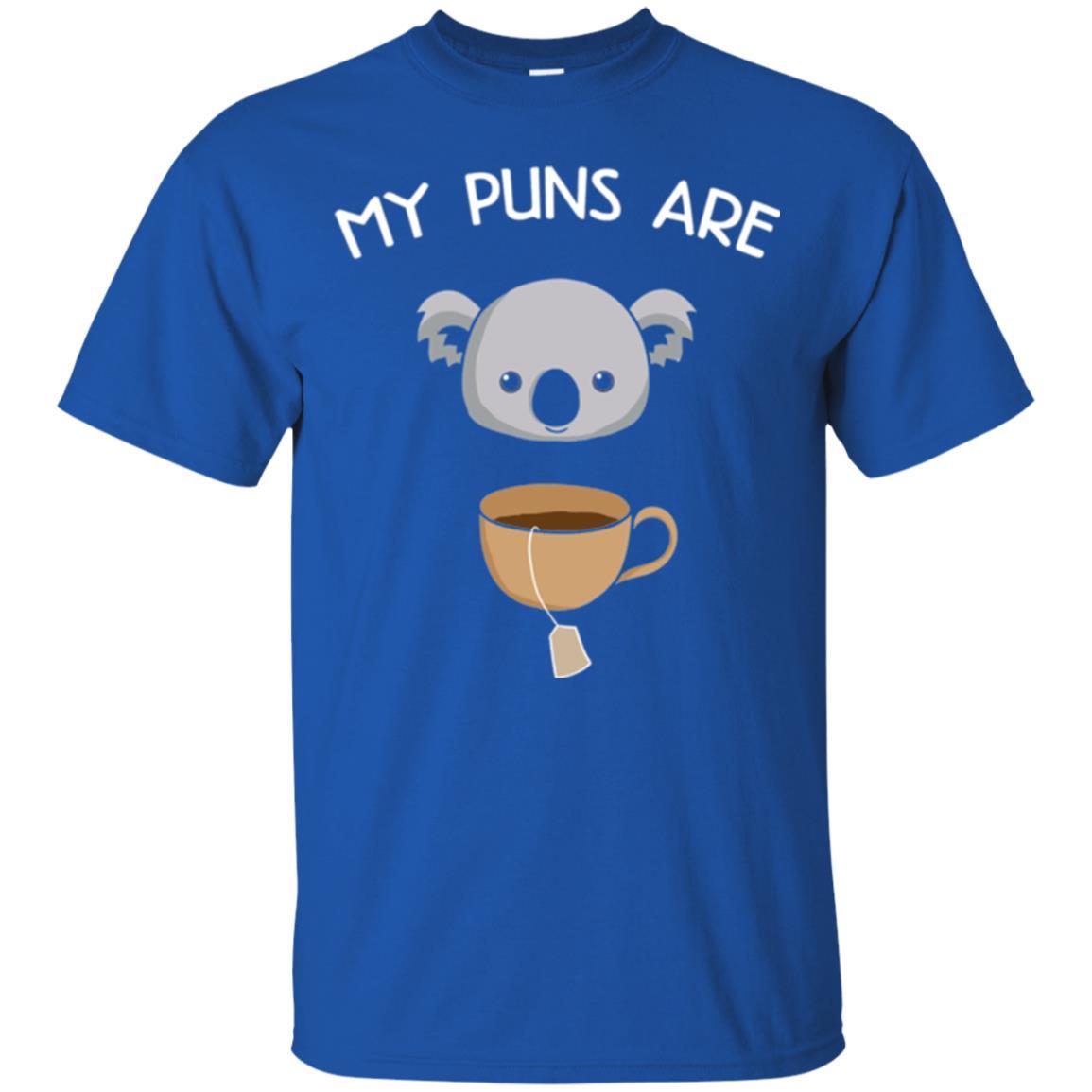 Animal Puns T-shirt My Puns Are Koala Tea Royal
