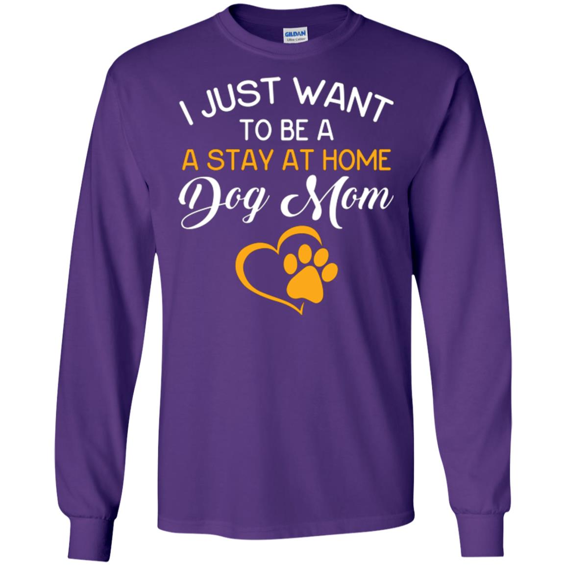 Dog Mom T-shirt I Just Want To Be A Stay At Home Dog Mom Purple