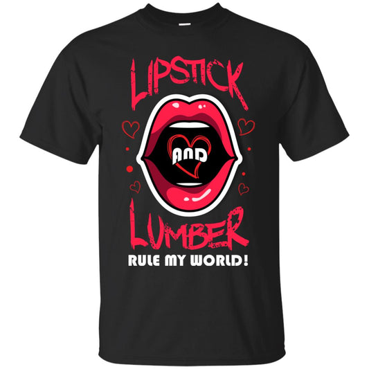 Lipstick And Lumber Rule My World Woodworking T-shirt For Women Black