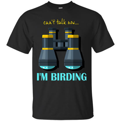 Bird-watching T-shirt Can't Talk Now I'm Birding Black